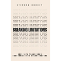 Breaking Limitations: How faith transforms boundaries into breakthroughs