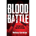 Blood Battle: My Fight with Multiple Myeloma