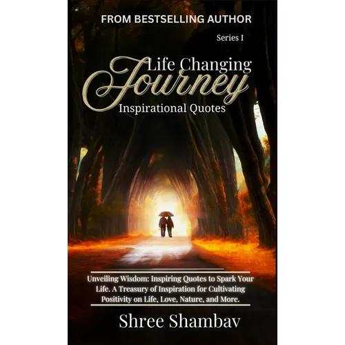 Life Changing Journey: Inspirational Quotes Series - I