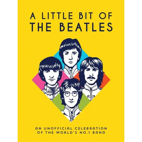 A Little Bit of the Beatles: An Unofficial Celebration of the World's No.1 Band