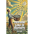 Provisión Llena de Propósito: Dios Satisfará tus Necesidades