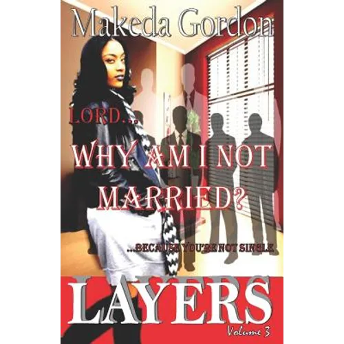 Lord, Why Am I Not Married: Because You're Not Single