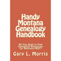 Handy Montana Genealogy Handbook: All You Need to Find Genealogy Resources for Montana FAST!