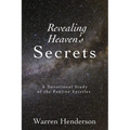 Revealing Heaven's Secrets - A Devotional Study of the Pauline Epistles