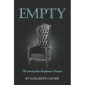 Empty: The Journey from Emptiness to Purpose