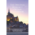 The Original Benedict Option Guidebook: Benedict of Nursia's Own Rules for Living Christian Community in a Post-Christian Society