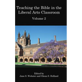 Teaching the Bible in the Liberal Arts Classroom, Volume 2