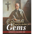 St. Stanislaus Papczynski Gems: Daily Wisdom from the Founder of the Marians
