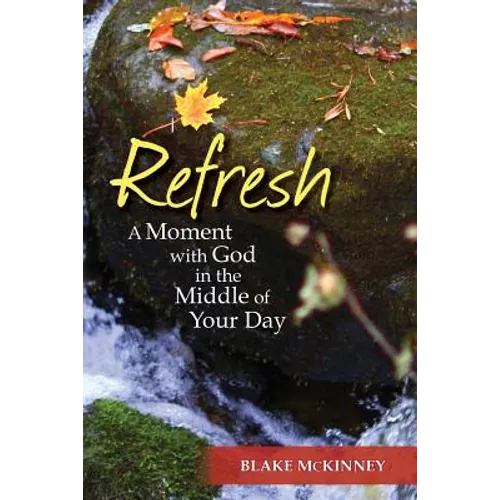 Refresh: A Moment with God in the Middle of Your Day