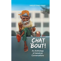 Chat 'Bout!: An Anthology of Jamaican Conversations