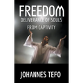 Freedom: Deliverance Of Souls From Captivity
