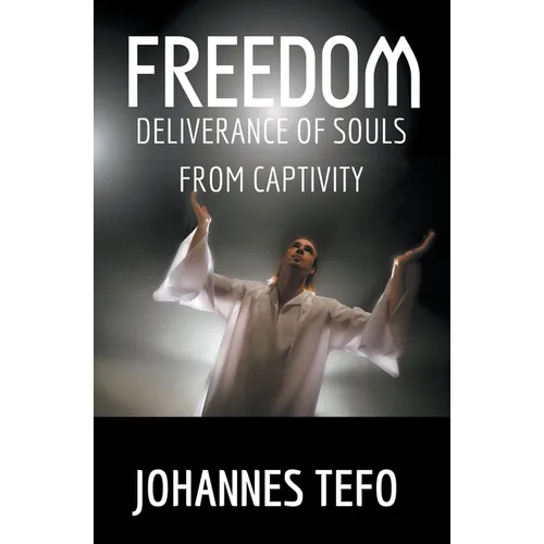 Freedom: Deliverance Of Souls From Captivity