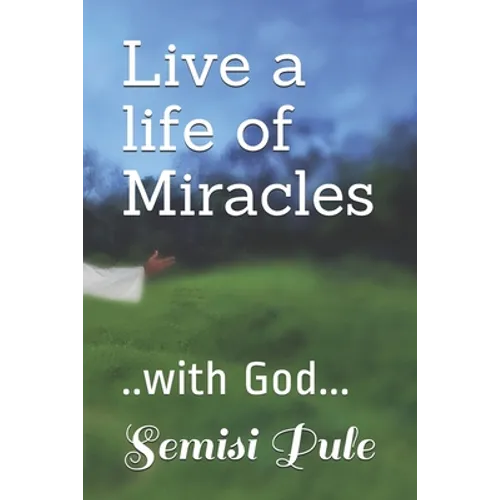 Live a life of Miracles: ..with God...