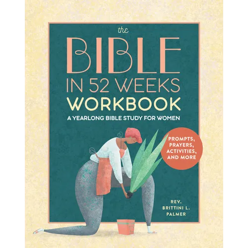 The Bible in 52 Weeks Workbook: A Yearlong Bible Study for Women