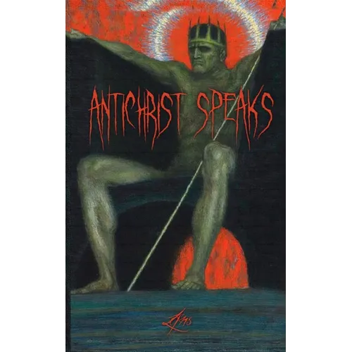 Antichrist Speaks: Book of the Antichrist