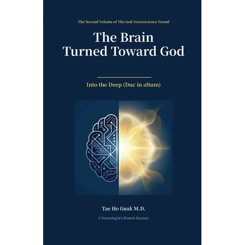 The Brain Turned Toward God: Into the Deep (Duc in altum)