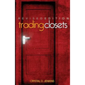 Trading Closets Revised Edition: Out of Darkness Into His Marvelous Light