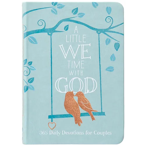 A Little We Time with God: 365 Daily Devotions for Couples