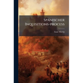 Spanischer Inquisitions-process