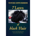 7 Laws of black Hair: Uncover the Principles That Govern black Hair Glory