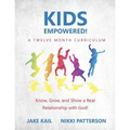 Kids Empowered!: Know, Grow, and Show a Real Relationship with God