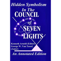 Hidden Symbolism In The COUNCIL OF THE SEVEN LIGHTS An Annotated Edition