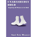 Unabashedly Bold