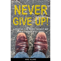 Never Give Up!: Lessons The Lord Taught Me When I Wanted to Quit!