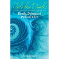 Into the Depths: A Chaplain's Reflections on Death, Dying and Pastoral Care