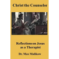 Christ the Counselor: Reflections on Jesus as a Therapist