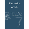 The Atlas of Me: A System for Mapping Your World of Care