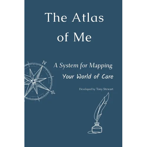 The Atlas of Me: A System for Mapping Your World of Care