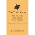 The Truth About The Boy Who Came Back From Heaven: The Good, The Bad And The Ugly