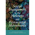 Social Engagement in the Holiness and Pentecostal Movements