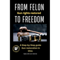 From Felon To Freedom: Gun Rights Restored