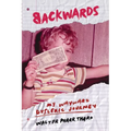 Backwards: My Wayward Dyslexic Journey
