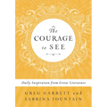 The Courage to See: Daily Inspiration from Great Literature