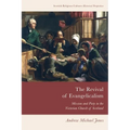 The Revival of Evangelicalism: Mission and Piety in the Victorian Church of Scotland