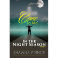 Come To Me: In The Night Season