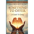 Something To Offer: A Guide to Giving