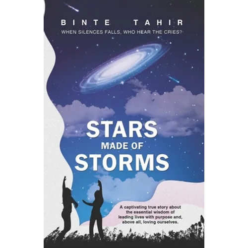 Stars Made Of Storms: When silences fall, who hear the cries?