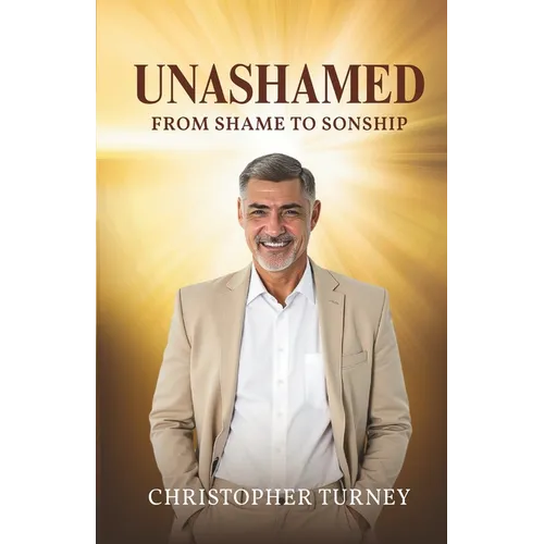 Unashamed: From Shame to Sonship