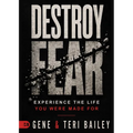 Destroy Fear: Experience the Life You Were Made for