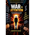 The War For Attention: How Distraction and False Urgency Pull You Away From Your Destiny