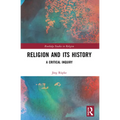 Religion and its History: A Critical Inquiry