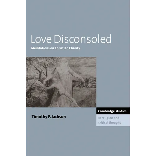 Love Disconsoled: Meditations on Christian Charity