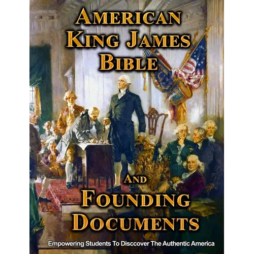 AMERICAN KING JAMES BIBLE and FOUNDING DOCUMENTS