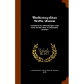 The Metropolitan Traffic Manual: Containing the law Relating to Road, River and air Traffic in London and Elsewhere