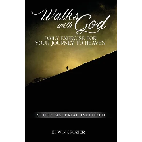 Walks with God: Daily Exercise for Your Journey to Heaven