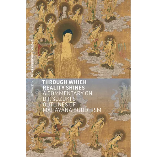 Through Which Reality Shines: A Commentary on D. T. Suzuki's 'Outlines of Mahayana Buddhism'